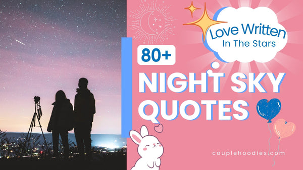 Sky And Stars Quotes 80+ Night Sky Love Quotes: Love Written In The