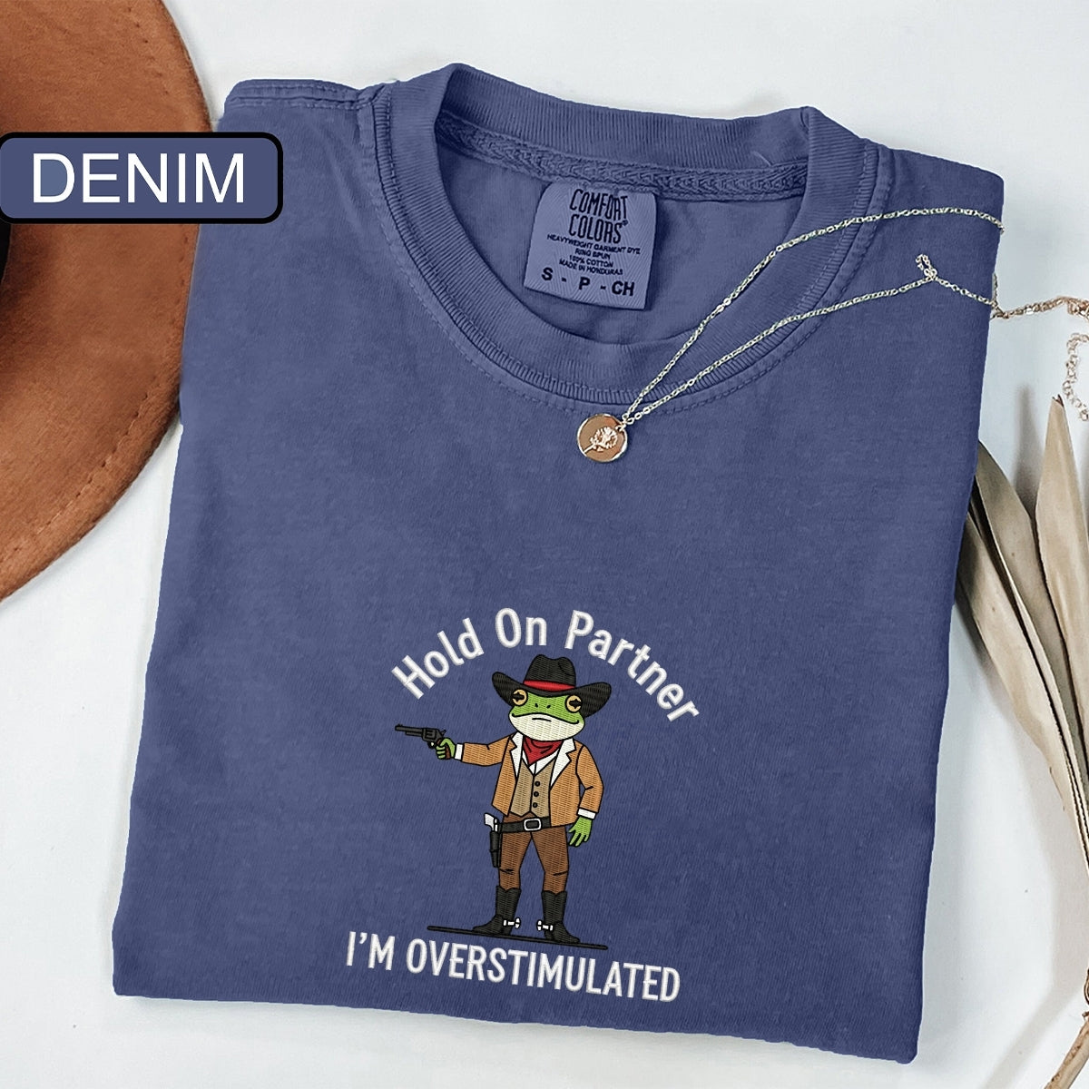 Custom Embroidered Hold On Partner, I’m Overstimulated T-Shirt | Cowboy Frog Meme Tee – Funny Anxiety Shirt Gift
