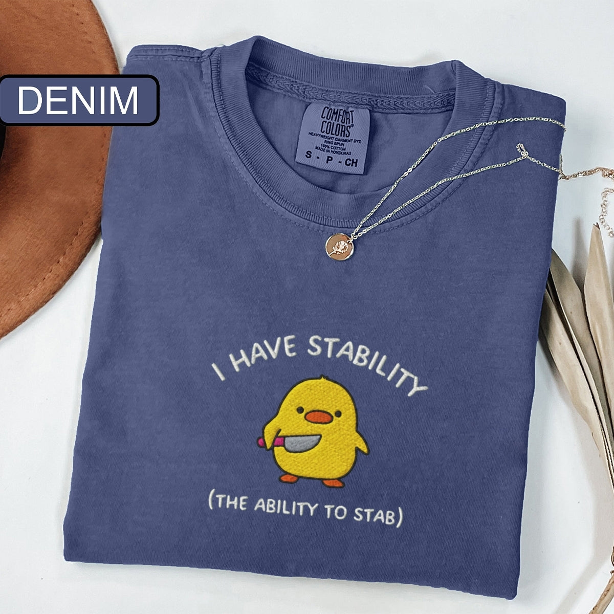 Custom Embroidered I Have Stability T-Shirt – Funny Duck Embroidered Tee
