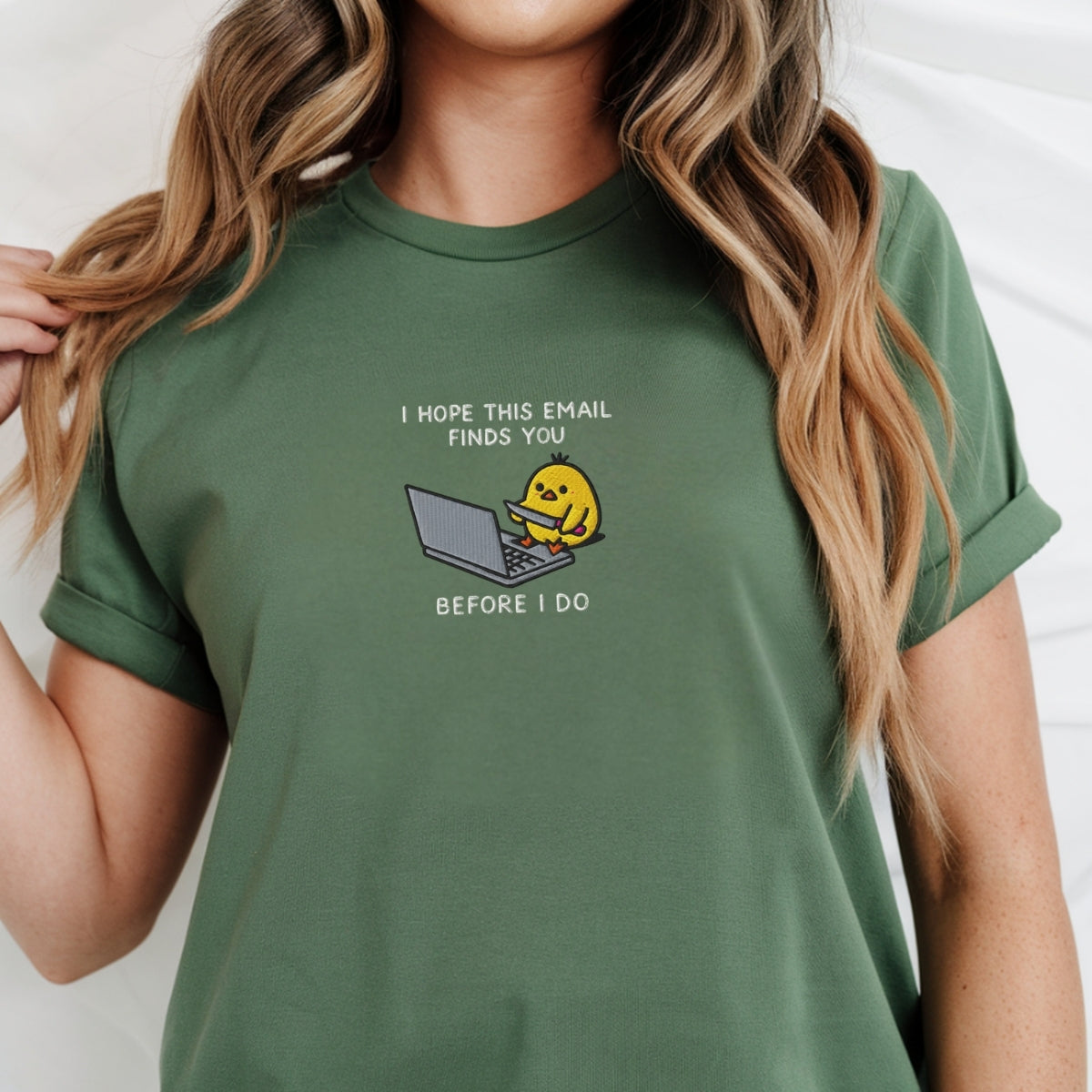 Custom Embroidered I Hope This Email Finds You T-Shirt – Funny Chick Embroidered Tee