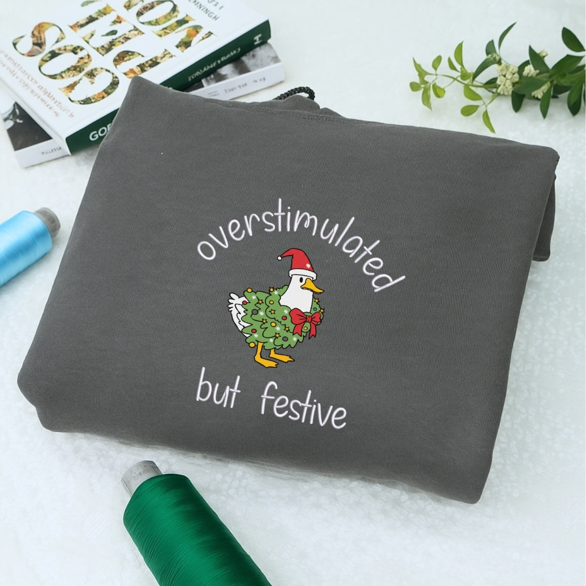 Custom Embroidered Overstimulated But Festive Goose Christmas Sweatshirt | Funny Holiday Hoodie – Silly Goose Embroidery Gift