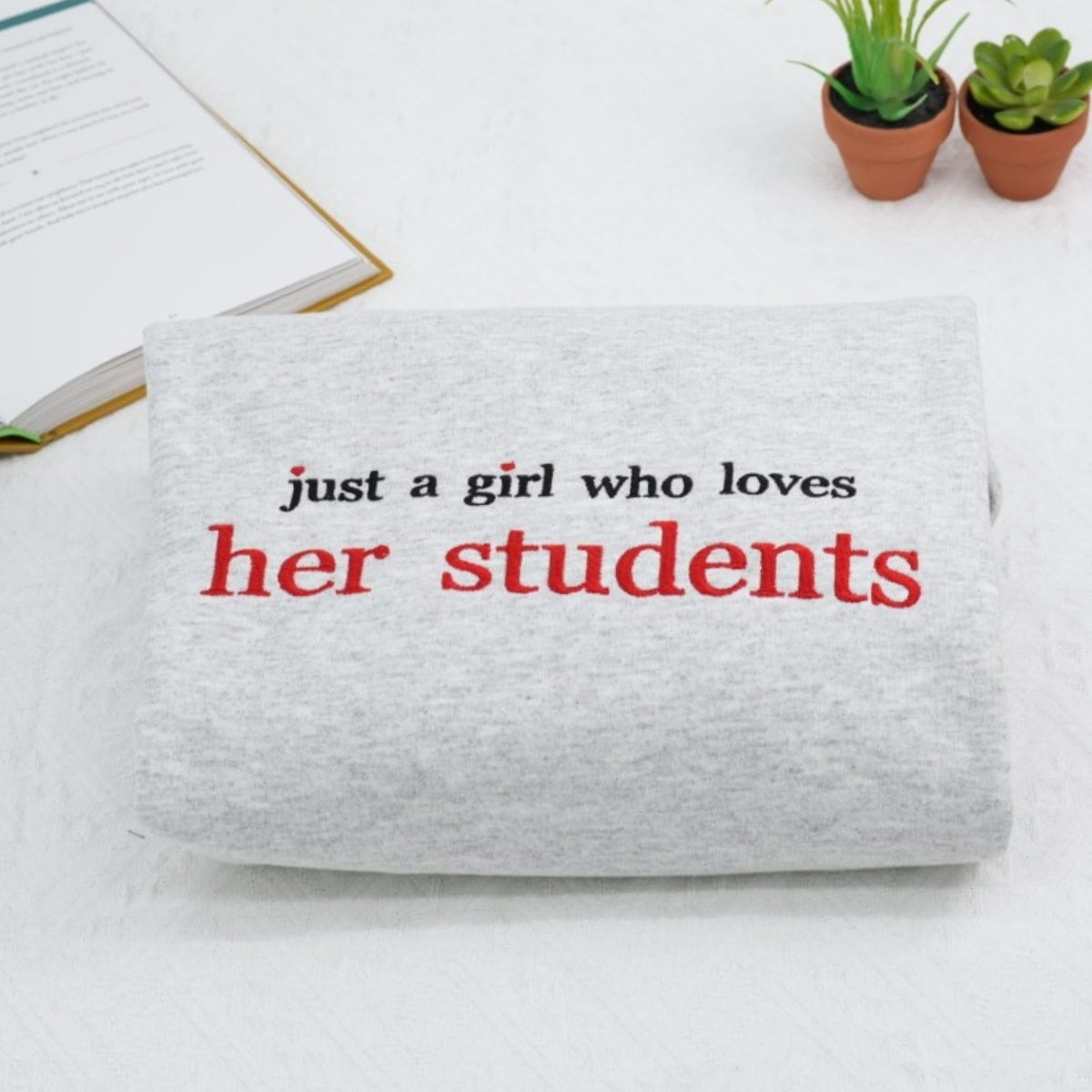 Teacher Custom Hoodies - Just a Girl Who Loves Her Students Embroidered Sweatshirt - Perfect Teacher Gift