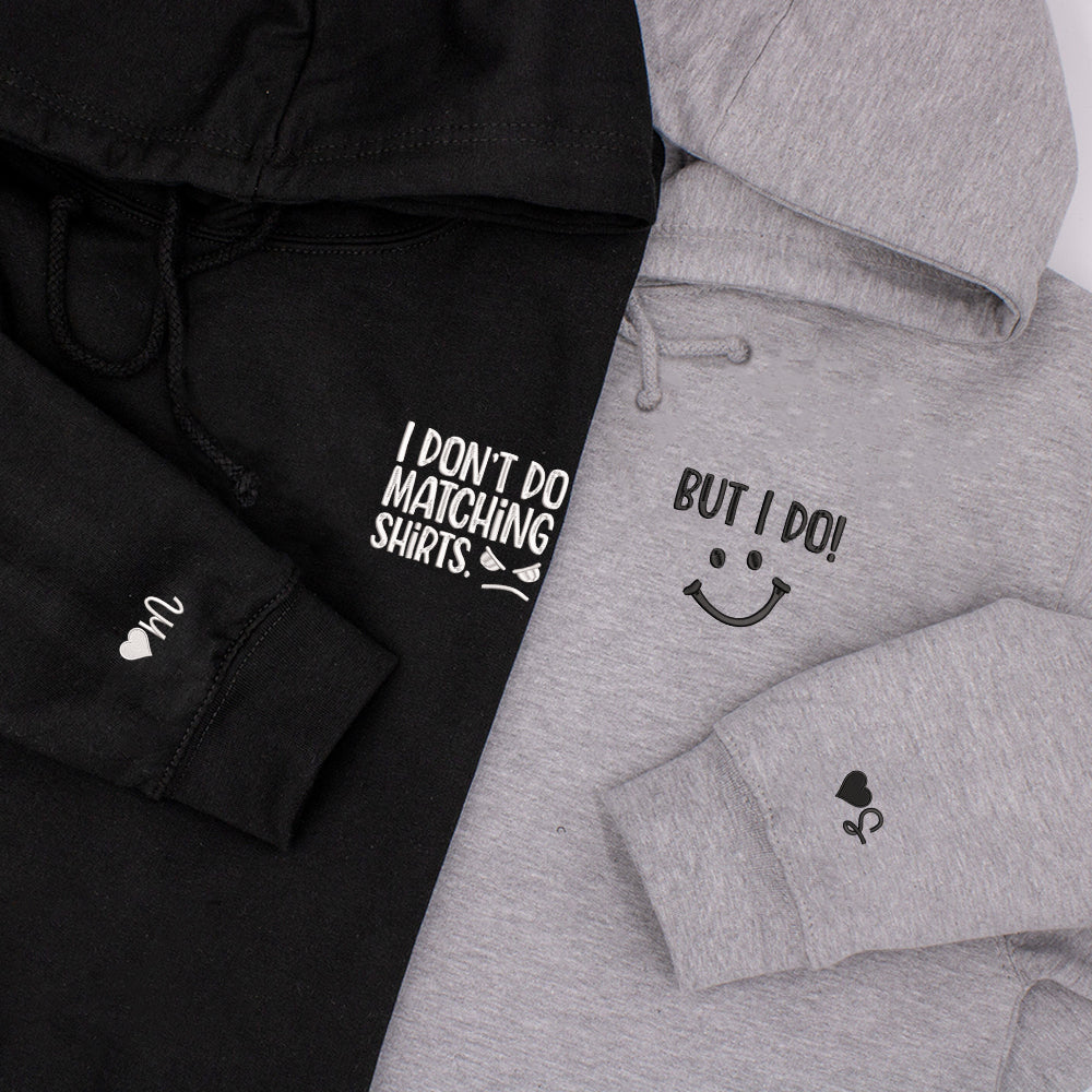 I Don't I Do Matching Shirts, Funny Couples Custom Embroidered Matching Hoodies For Couples - Perfect for Cozy Couples Gifts