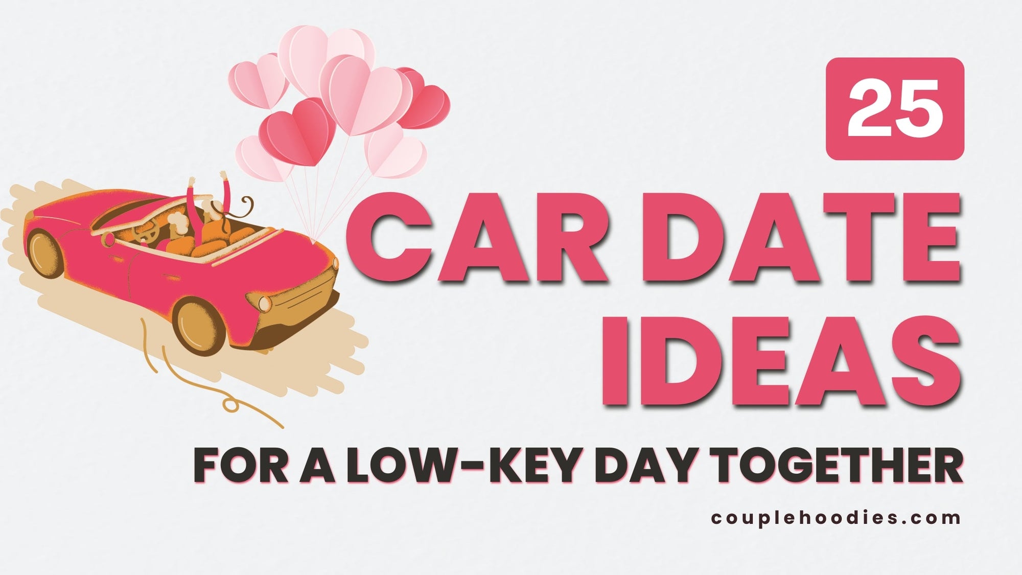 25 Car Date Ideas for a Low-Key Day Together Partner Tested