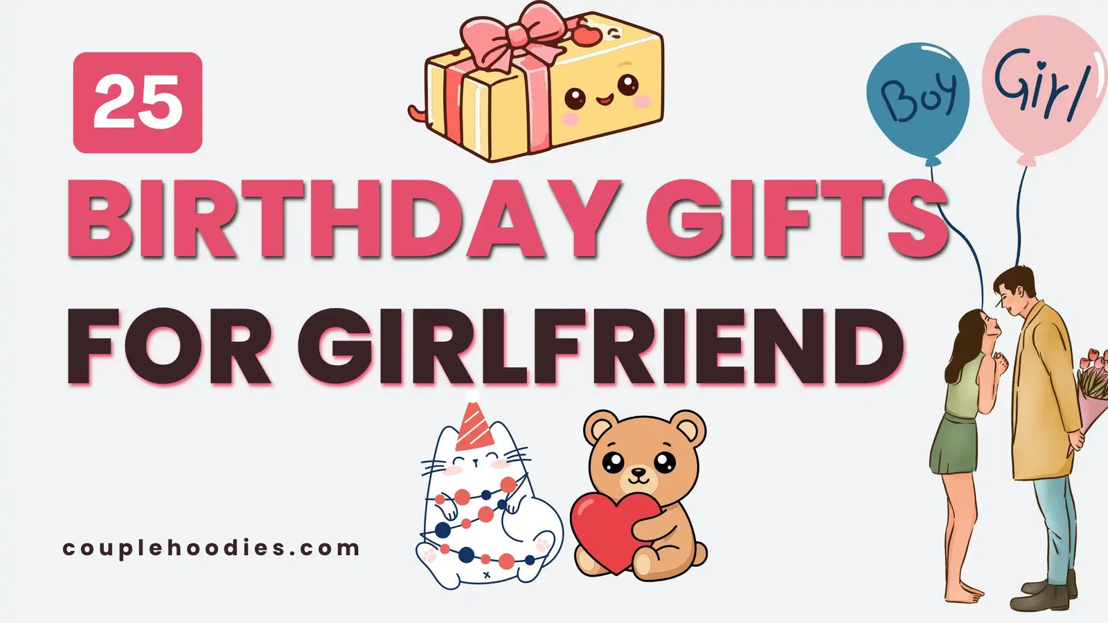 Birthday Gifts For Girlfriend Cute and Funny Ideas