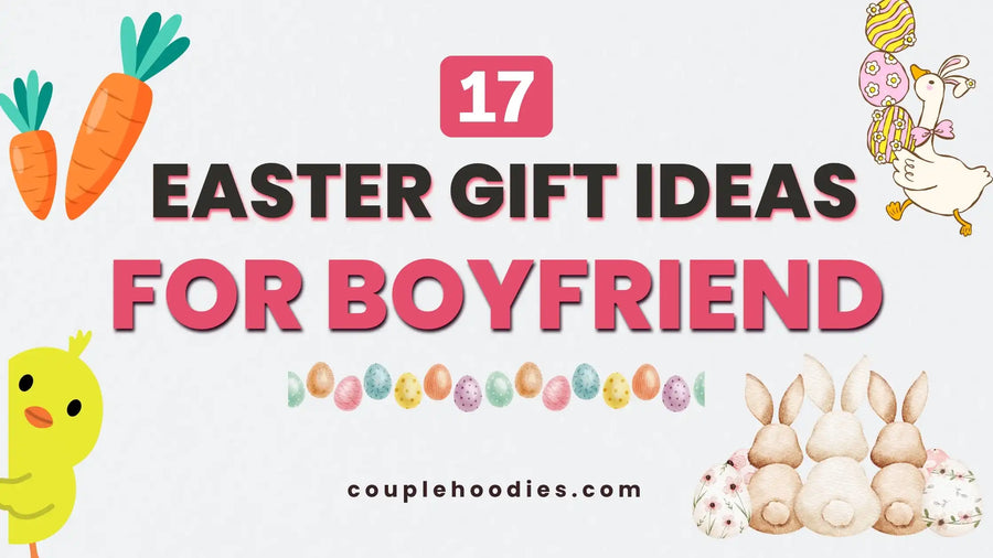 Easter Gifts For Boyfriend