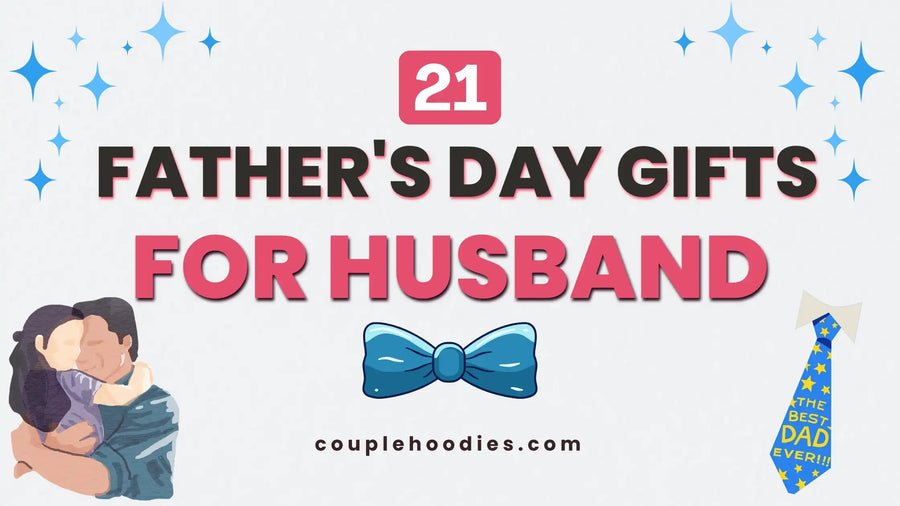 Father's Day Gifts For Husband to Celebrate Your Best Dad
