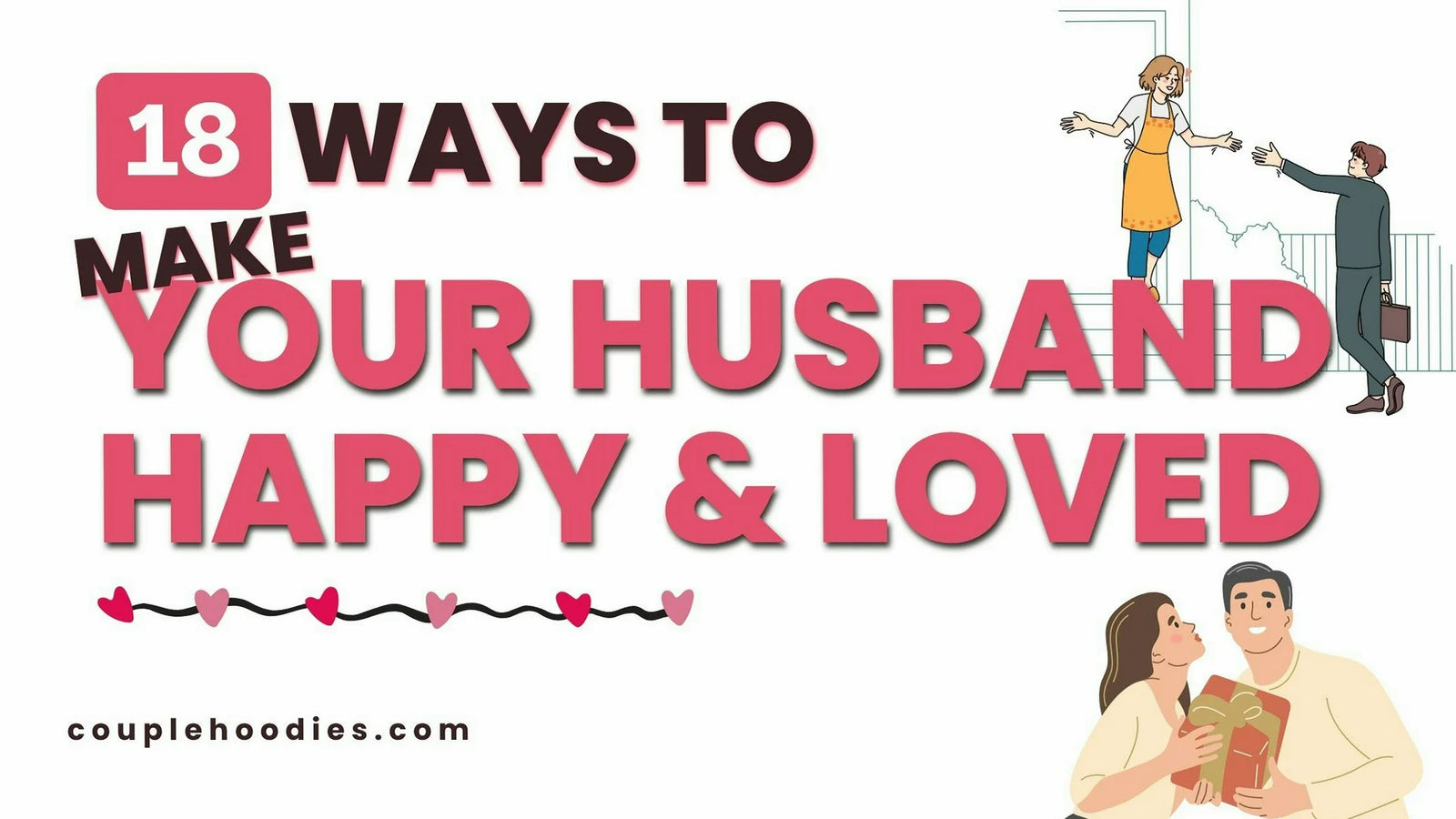 Ways To Make Your Husband Happy And Love You More