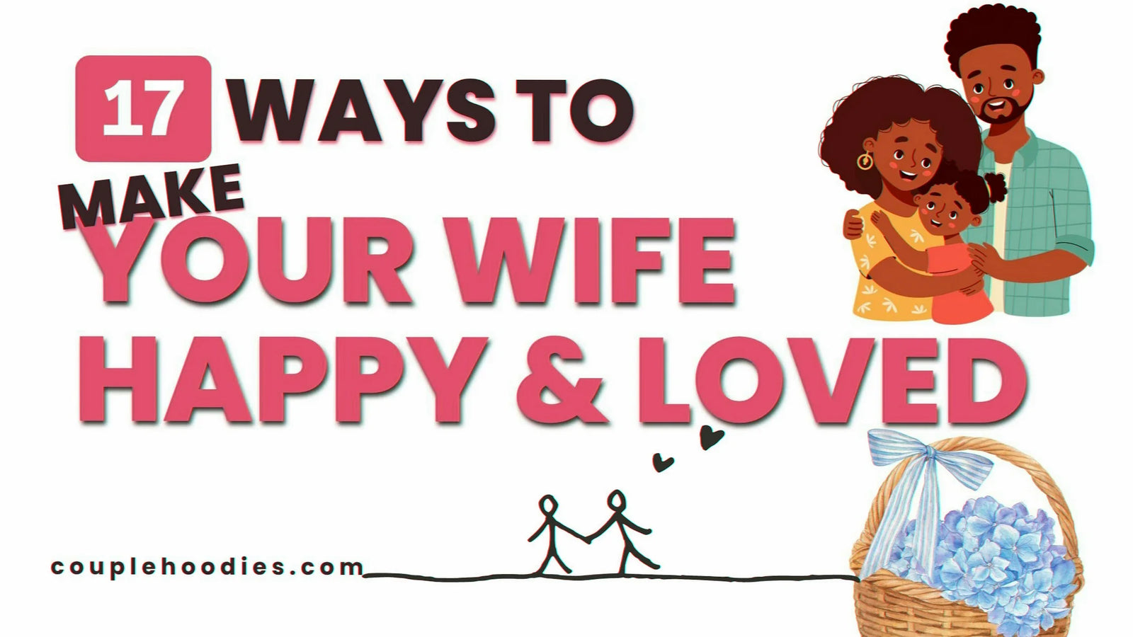 Ways To Make Your Wife Happy and Loved
