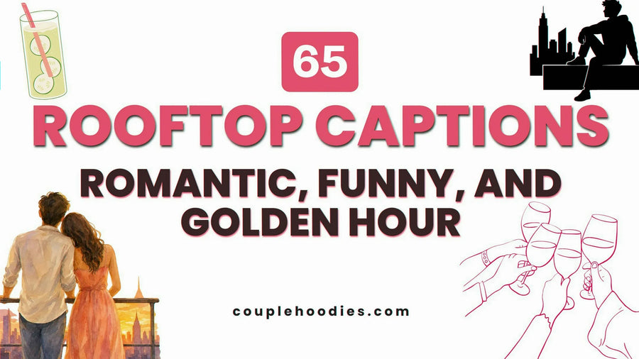 Rooftop Captions: Romantic, Funny, and Golden Hour