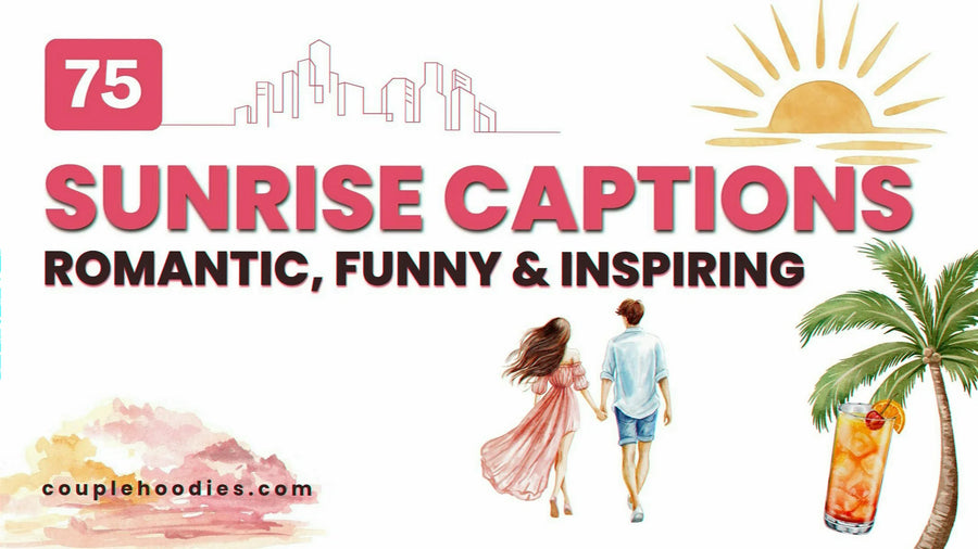 Sunrise Captions: Romantic, Funny, and Inspiring