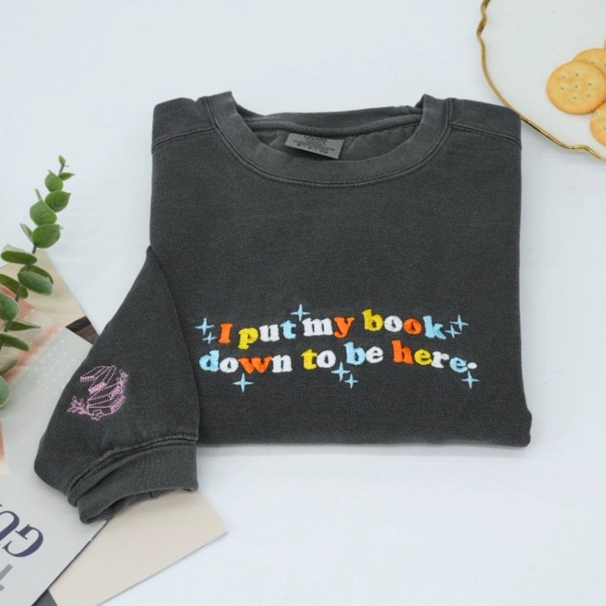 Book Lover Custom Sweatshirts - I Put My Book Down Embroidered - Funny Bookworm Reader Gift