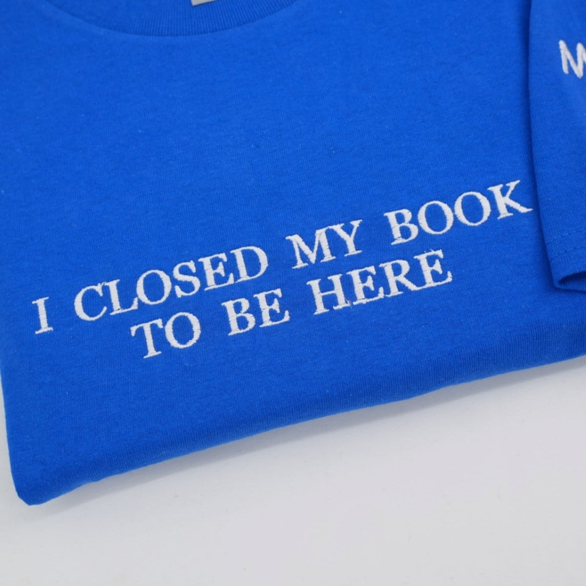 Book Lover Custom T-Shirts - I Closed My Book Embroidered Tee - Perfect Reader Gift