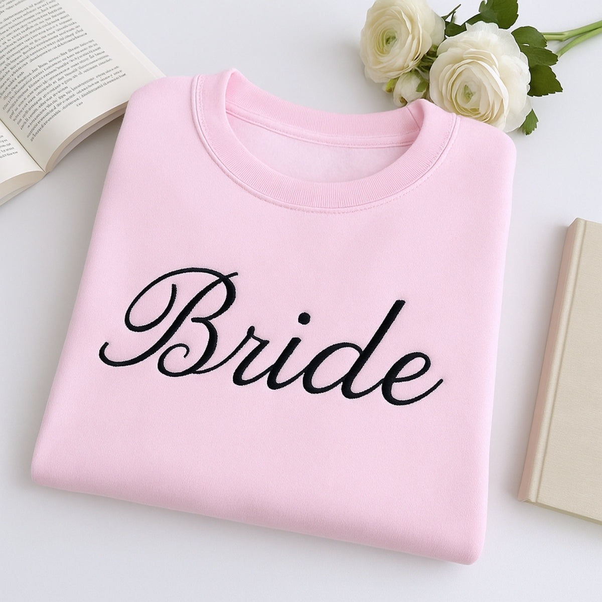 Bride Custom Sweatshirt - Wedding Embroidered Apparel - Perfect Bridal Shower Bachelorette Gift