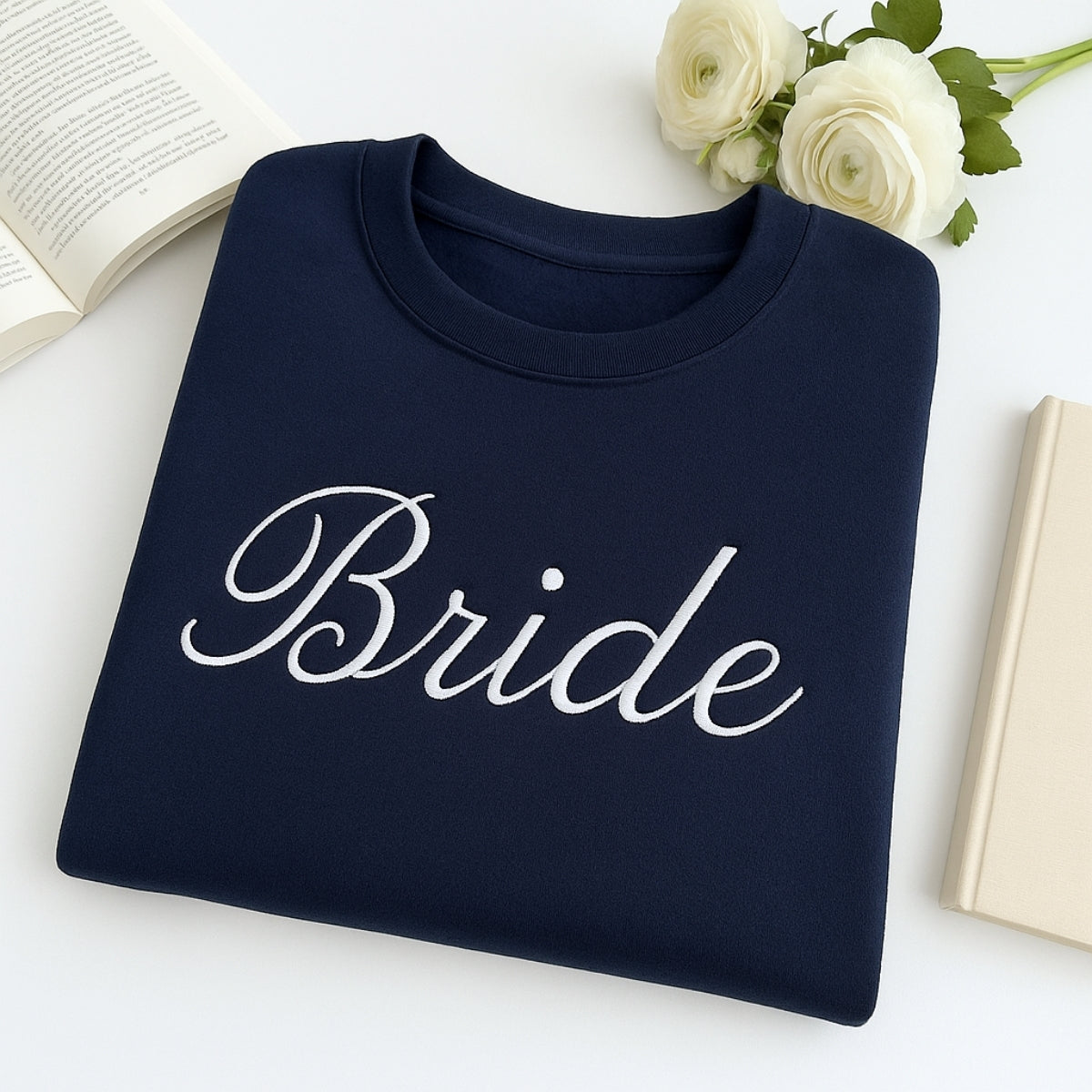 Bride Custom Sweatshirt - Wedding Embroidered Apparel - Perfect Bridal Shower Bachelorette Gift