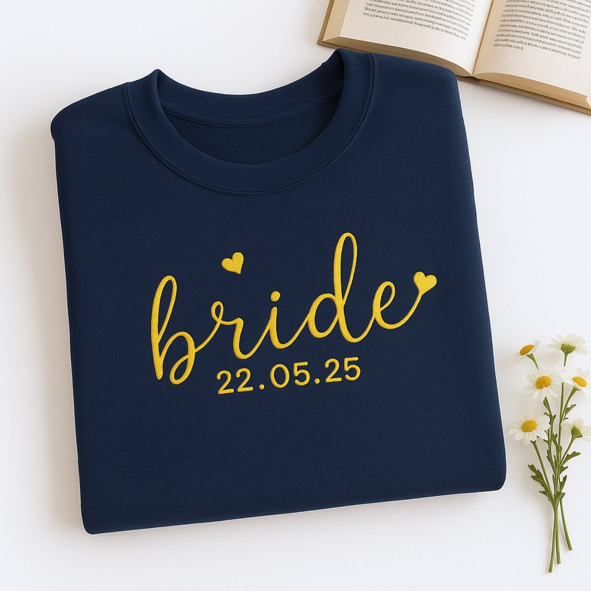 Custom Date Bride Heart Sweatshirt - Personalized Wedding Embroidered Apparel - Perfect Bridal Gift