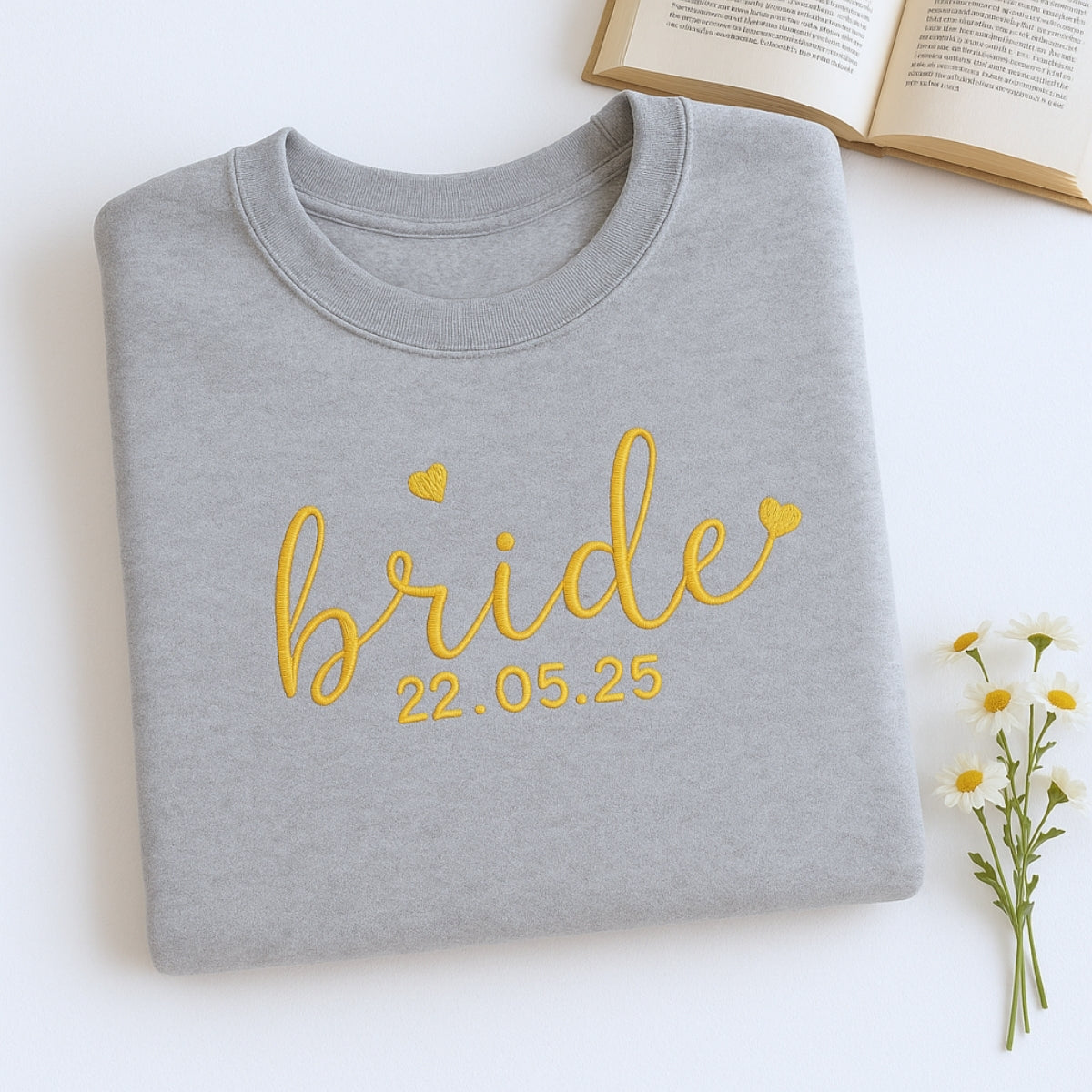 Custom Date Bride Heart Sweatshirt - Personalized Wedding Embroidered Apparel - Perfect Bridal Gift