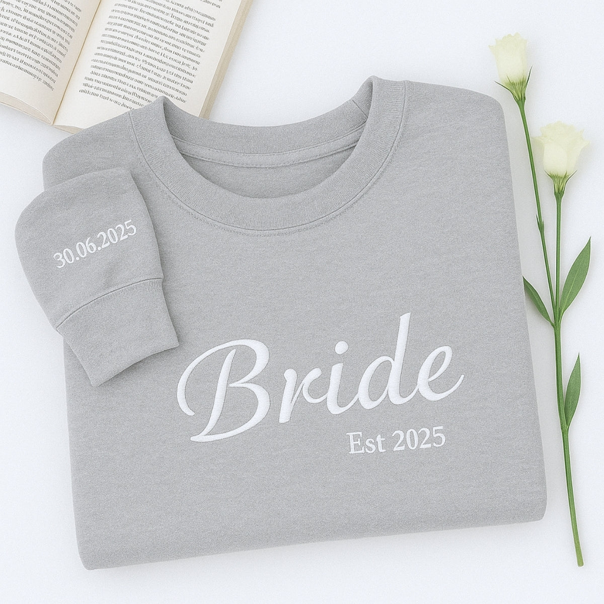 Custom Date Bride Sweatshirt - Personalized Wedding Embroidered Apparel - Perfect Bridal Gift