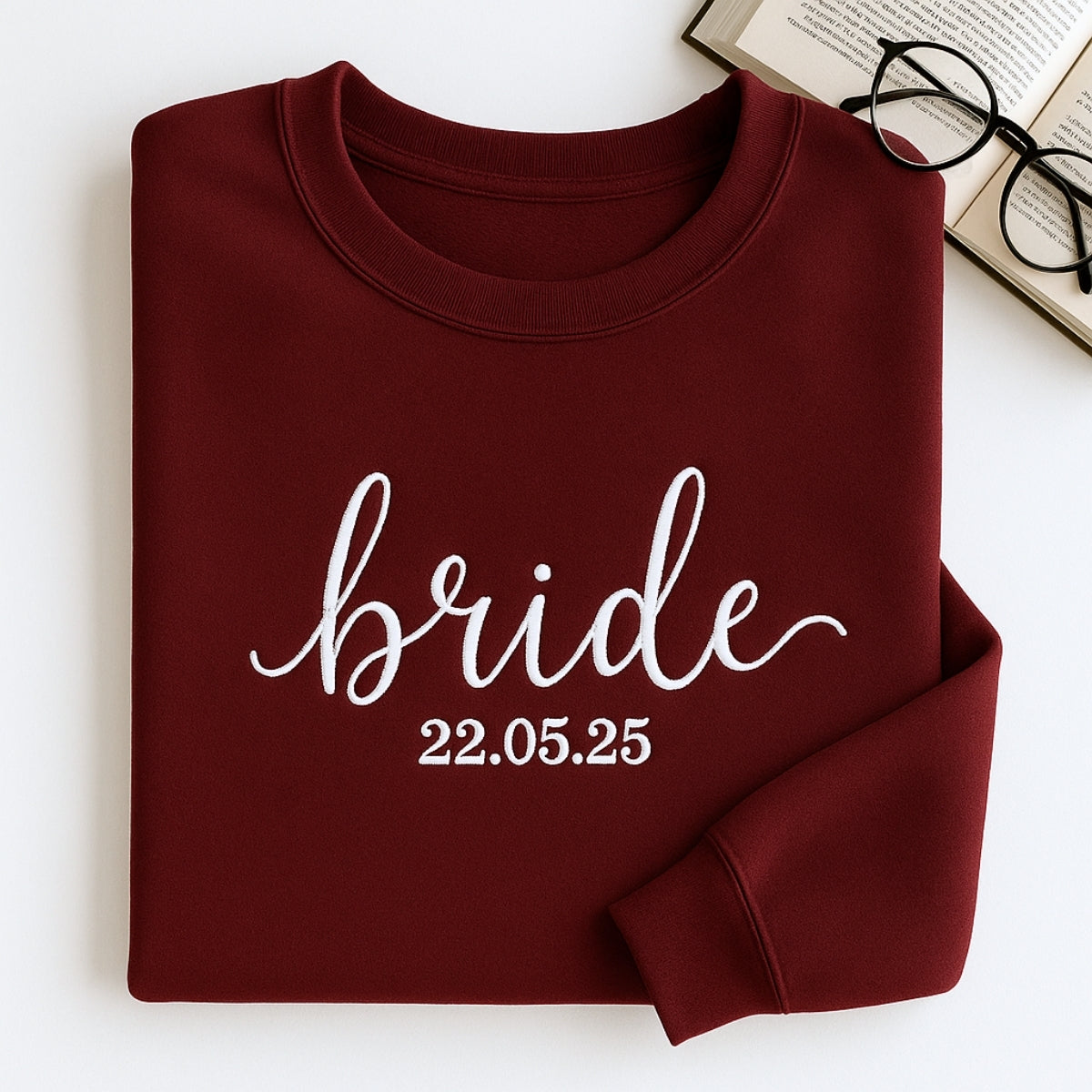 Custom Date Bride Sweatshirt - Personalized Wedding Embroidered Apparel - Perfect Bridal Gift