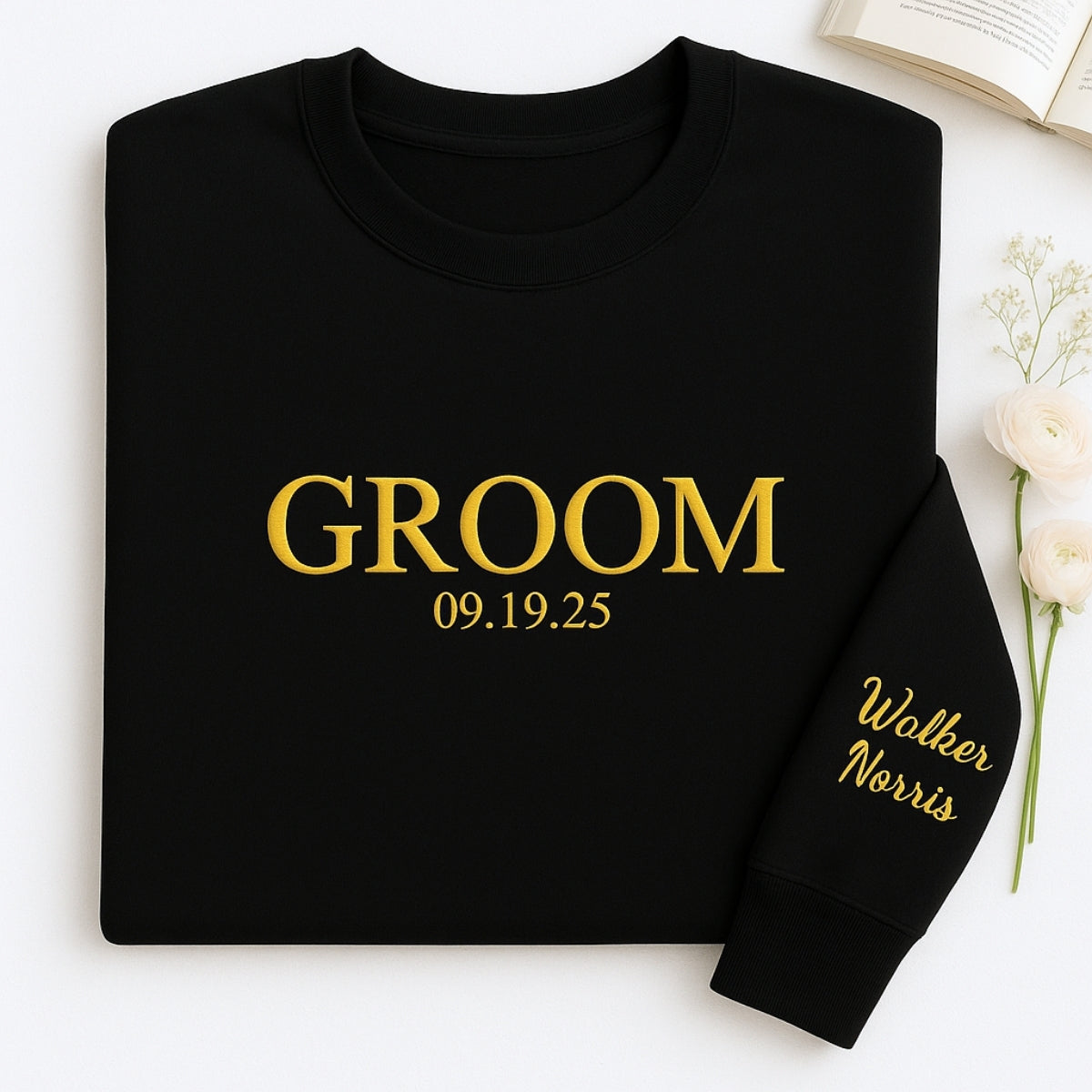 Custom Date Groom Sweatshirt - Personalized Wedding Embroidered Apparel - Perfect Bachelor Gift
