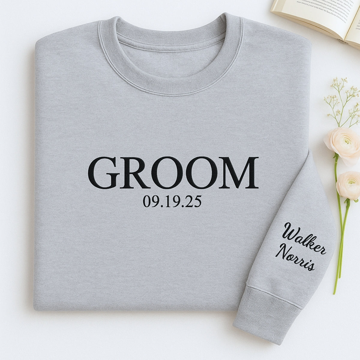 Custom Date Groom Sweatshirt - Personalized Wedding Embroidered Apparel - Perfect Bachelor Gift