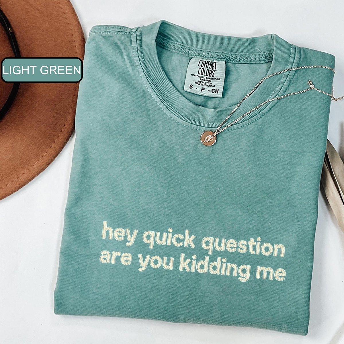 Custom Embroidered Hey Quick Question — Are You Kidding Me? T-Shirt | Funny Sarcastic Tee – Trendy Humor Gift