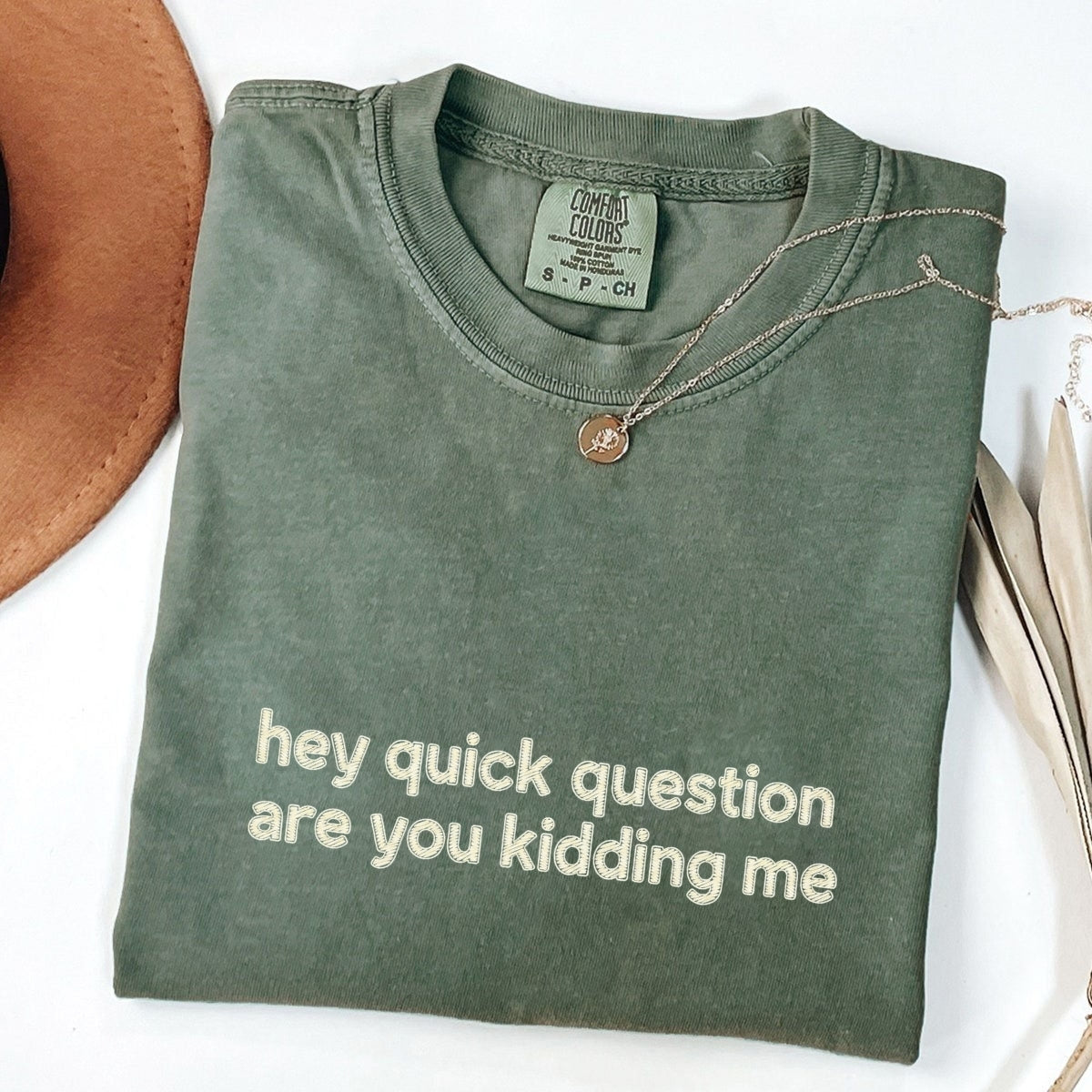Custom Embroidered Hey Quick Question — Are You Kidding Me? T-Shirt | Funny Sarcastic Tee – Trendy Humor Gift