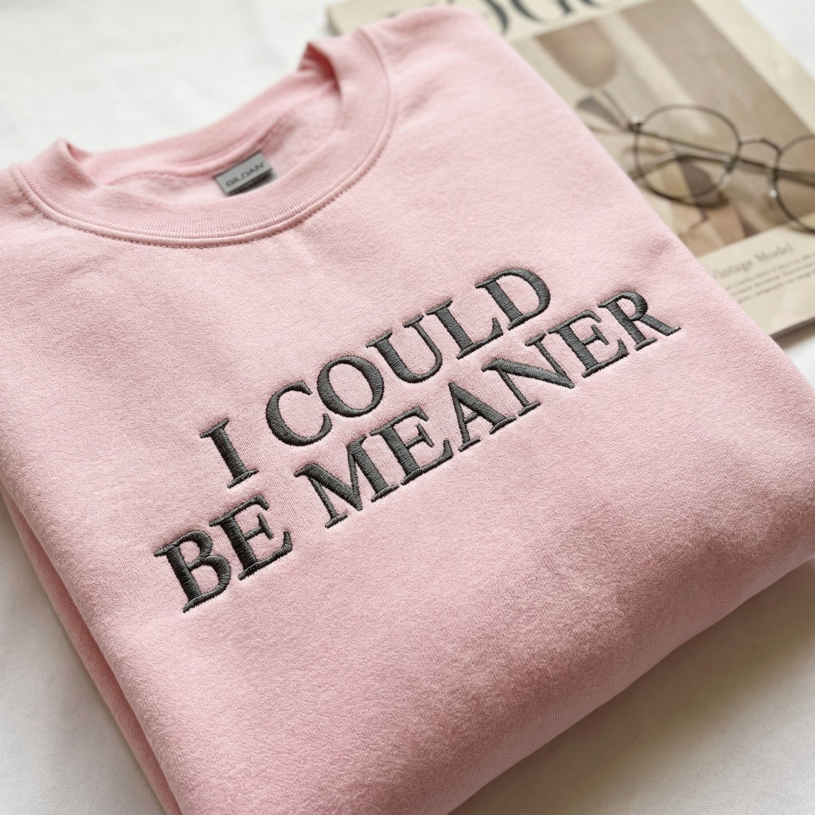 Custom Embroidered I Could Be Meaner Hoodie - Funny Cozy Crewneck