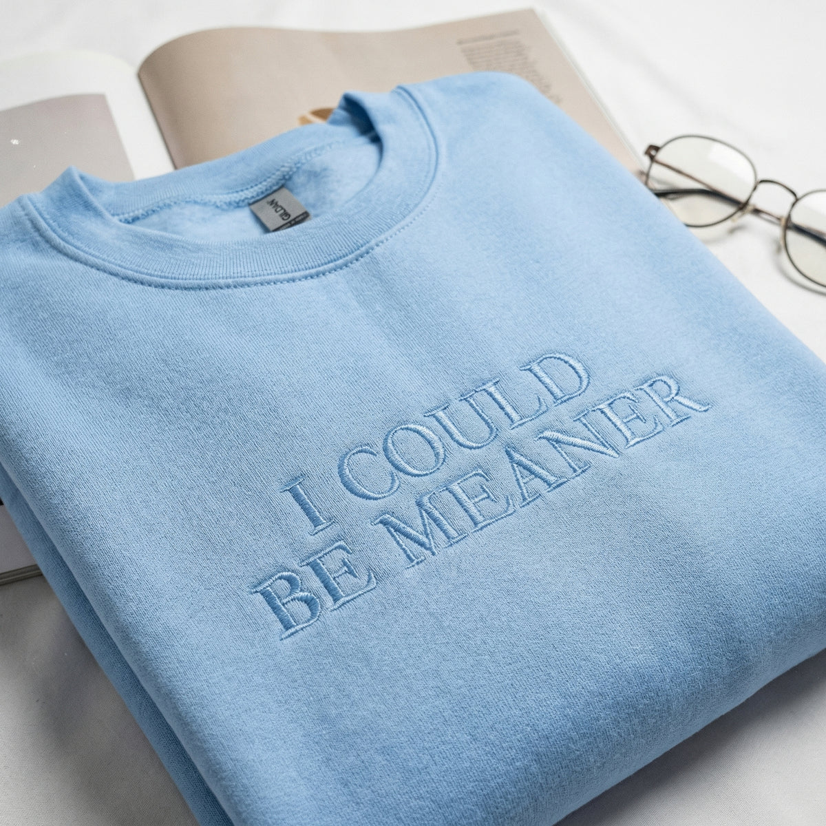 Custom Embroidered I Could Be Meaner Hoodie - Funny Cozy Crewneck
