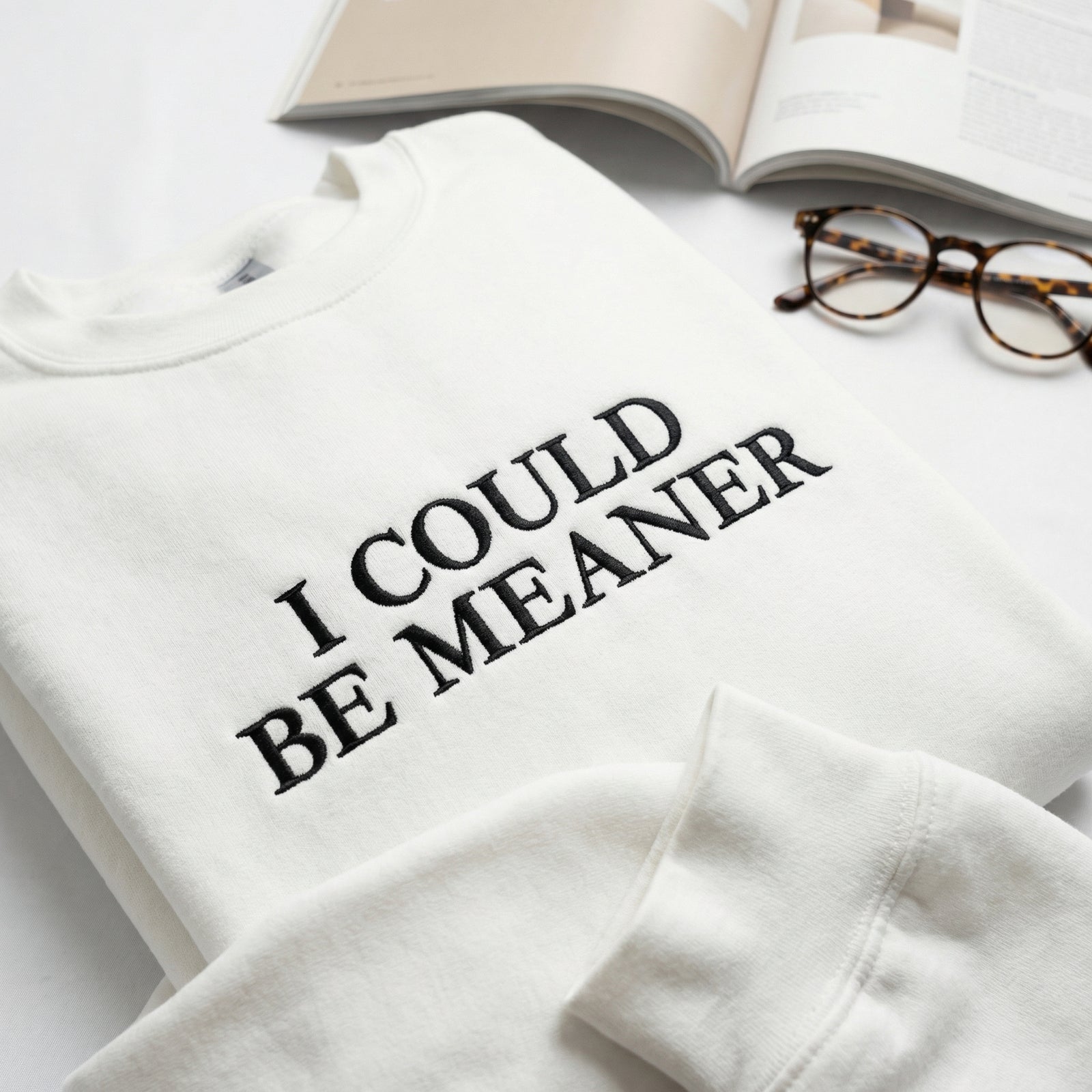 Custom Embroidered I Could Be Meaner Hoodie - Funny Cozy Crewneck
