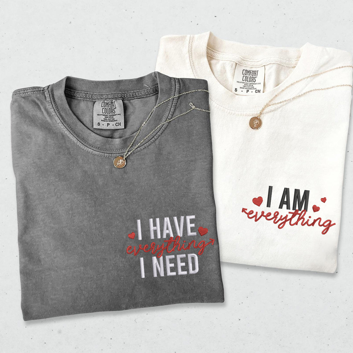 Custom Embroidered I Have Everything I Need I Am Everything Matching T-shirts for Couples