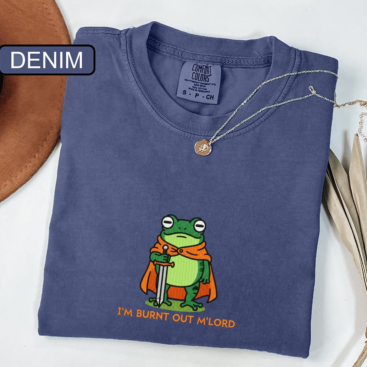 Custom Embroidered I’m Burnt Out, My Lord T-Shirt | Funny Knight Frog Tee – Medieval Meme Embroidered Gift
