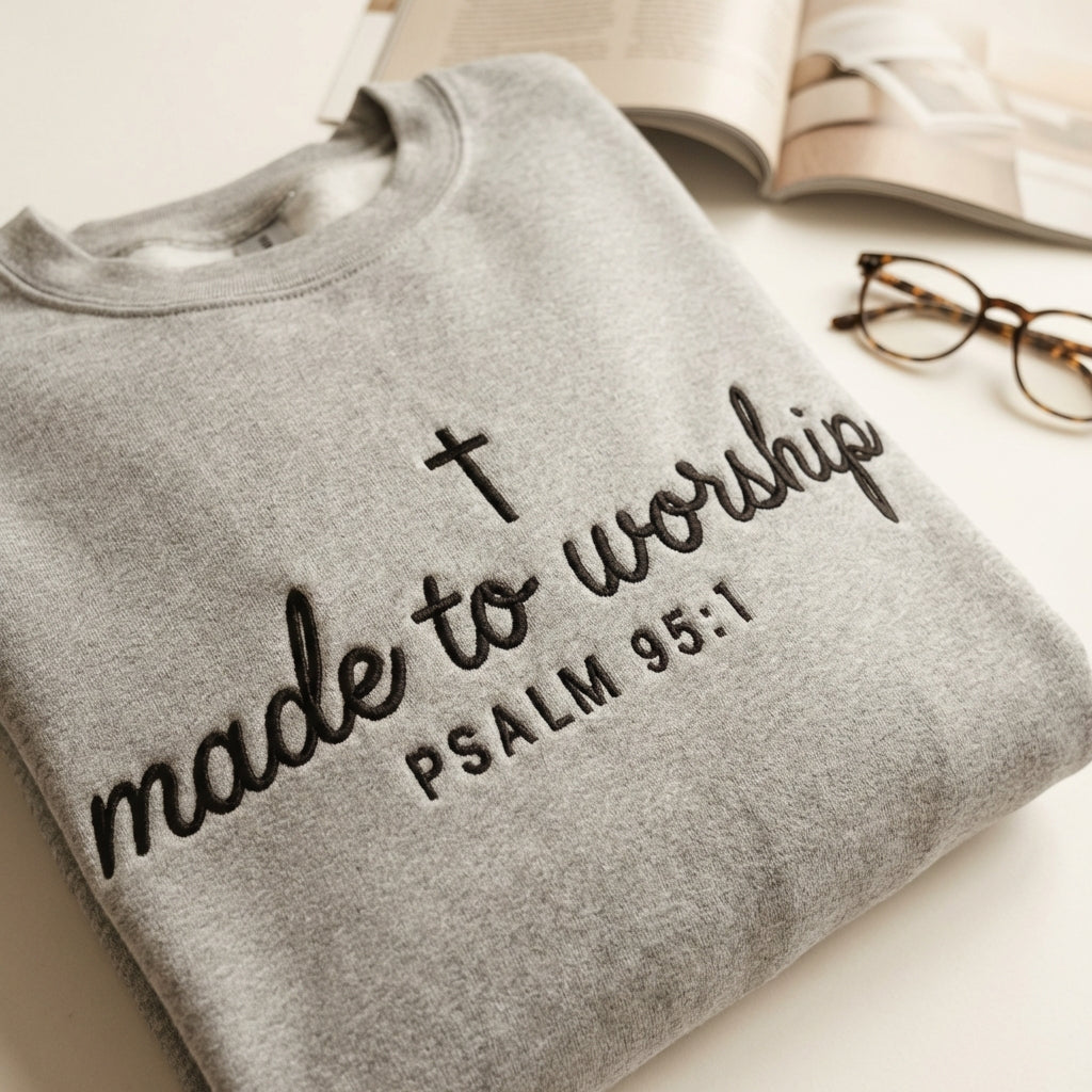 Custom Embroidered Made to Worship Sweatshirt - Christian Psalm 95:1 Bible Verse Embroidered Hoodie