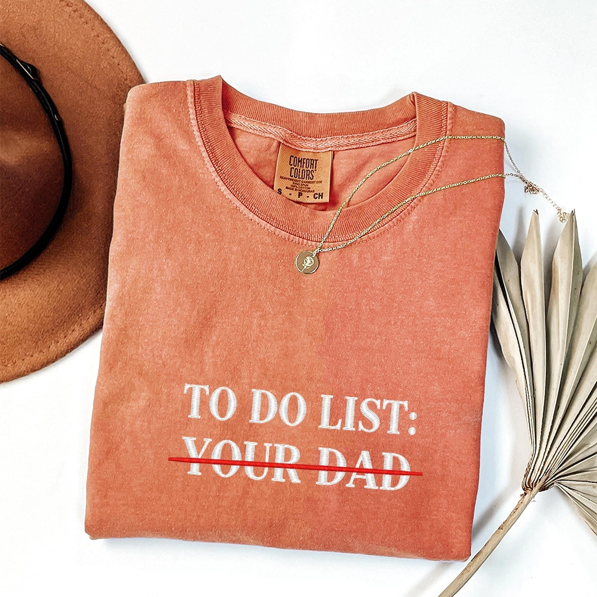 Custom Embroidered To Do List: Your Dad T-Shirt | Funny Meme Tee – Sarcastic Humor Gift