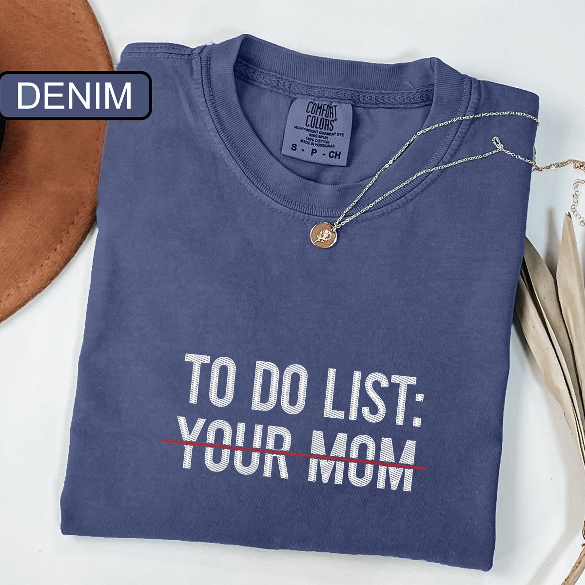 Custom Embroidered To Do List: Your Mom T-Shirt | Funny Meme Tee – Sarcastic Humor Gift