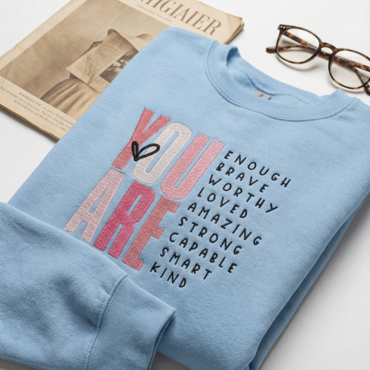 Custom Embroidered You Are Sweatshirt - Inspirational Hoodie