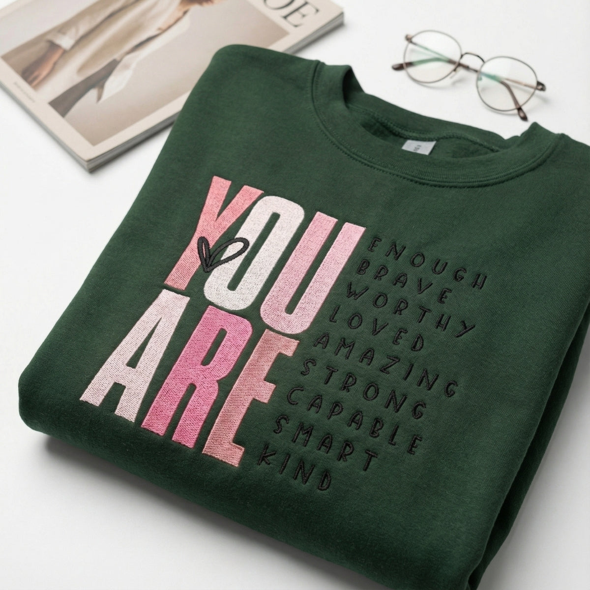 Custom Embroidered You Are Sweatshirt - Inspirational Hoodie