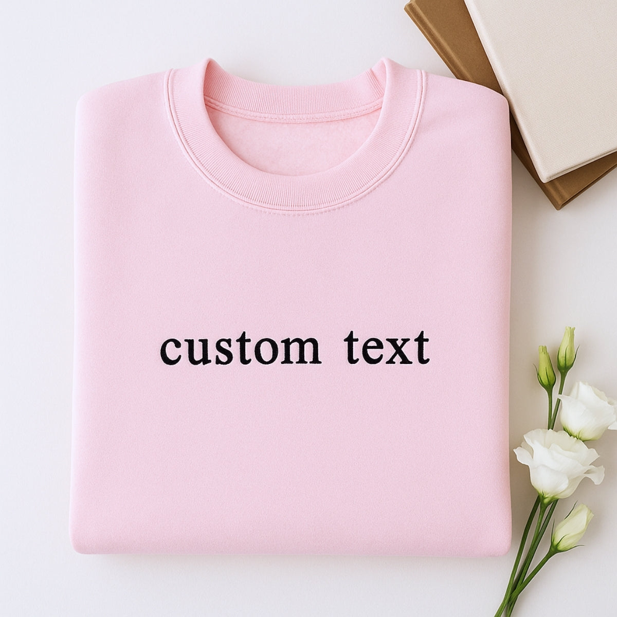 Custom Text Embroidered Sweatshirts - Personalized Message Apparel - Perfect Gift for Anyone