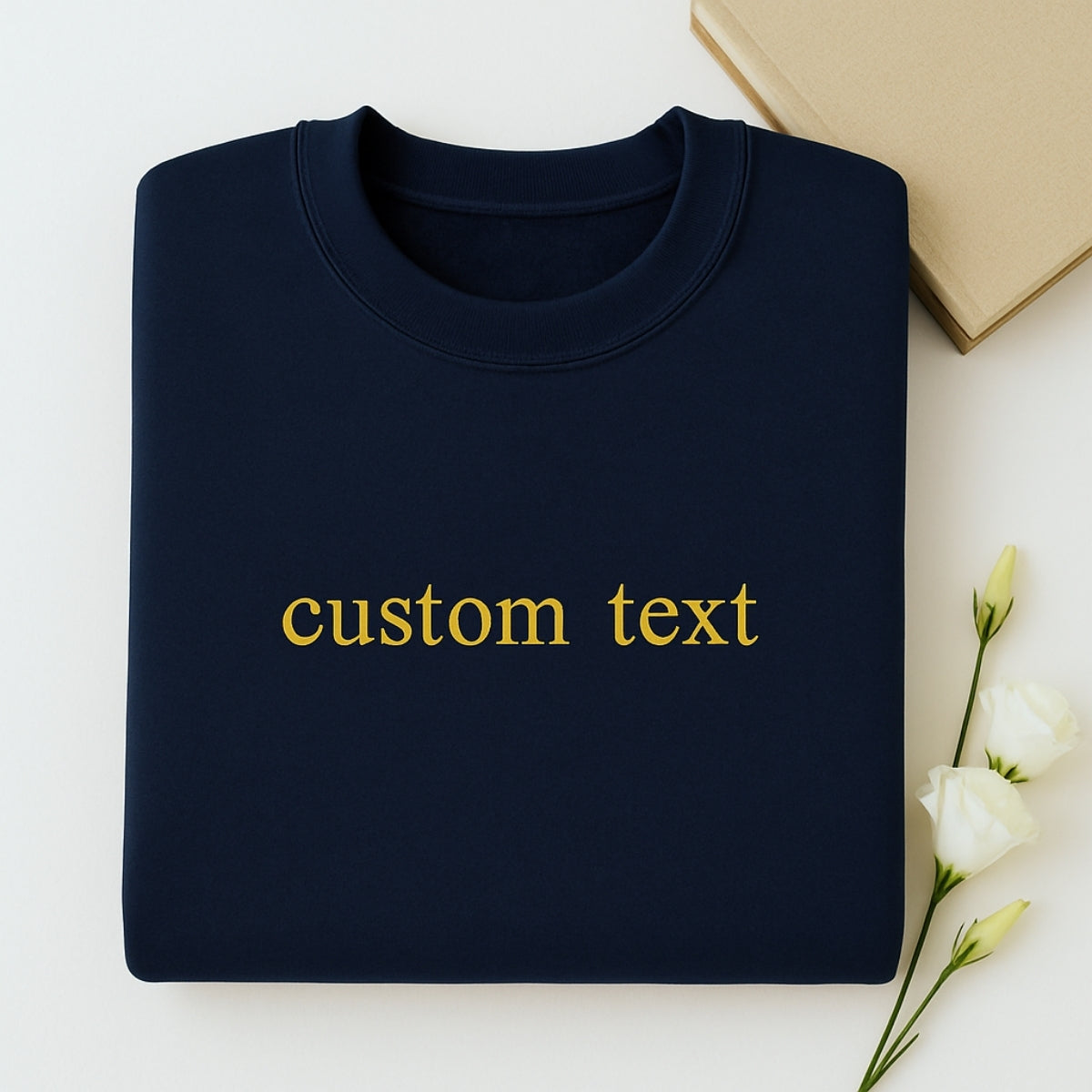 Custom Text Embroidered Sweatshirts - Personalized Message Apparel - Perfect Gift for Anyone