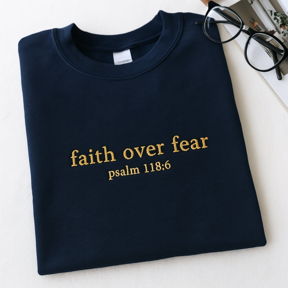 Faith Over Fear Sweatshirt - Psalm 118:6 Embroidered Christian Hoodie - Religious Inspirational Apparel