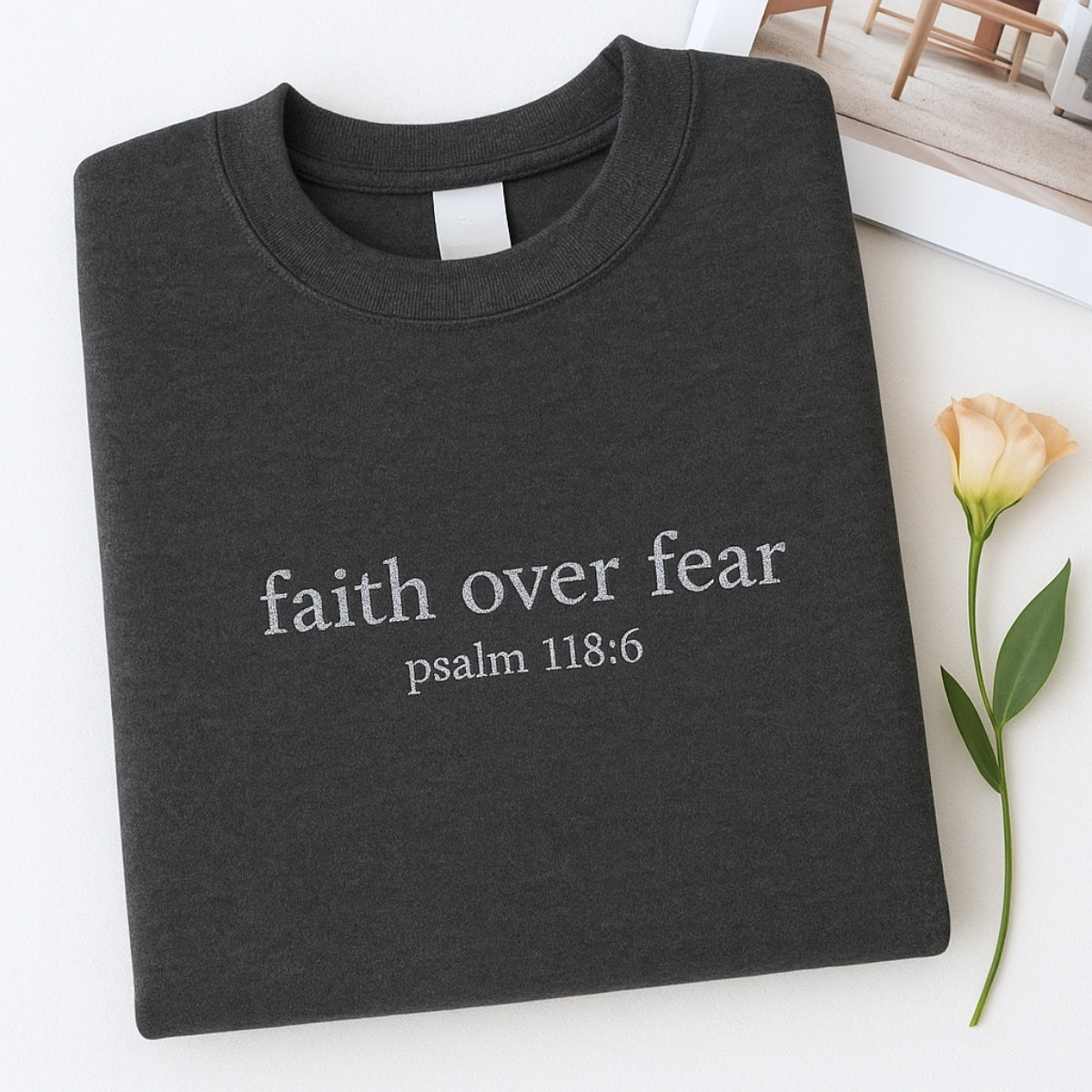 Faith Over Fear Sweatshirt - Psalm 118:6 Embroidered Christian Hoodie - Religious Inspirational Apparel