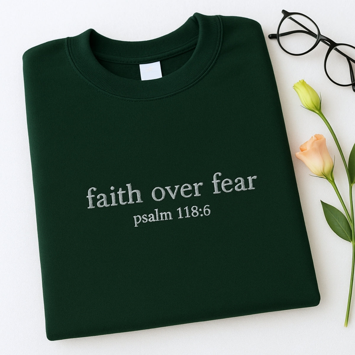 Faith Over Fear Sweatshirt - Psalm 118:6 Embroidered Christian Hoodie - Religious Inspirational Apparel