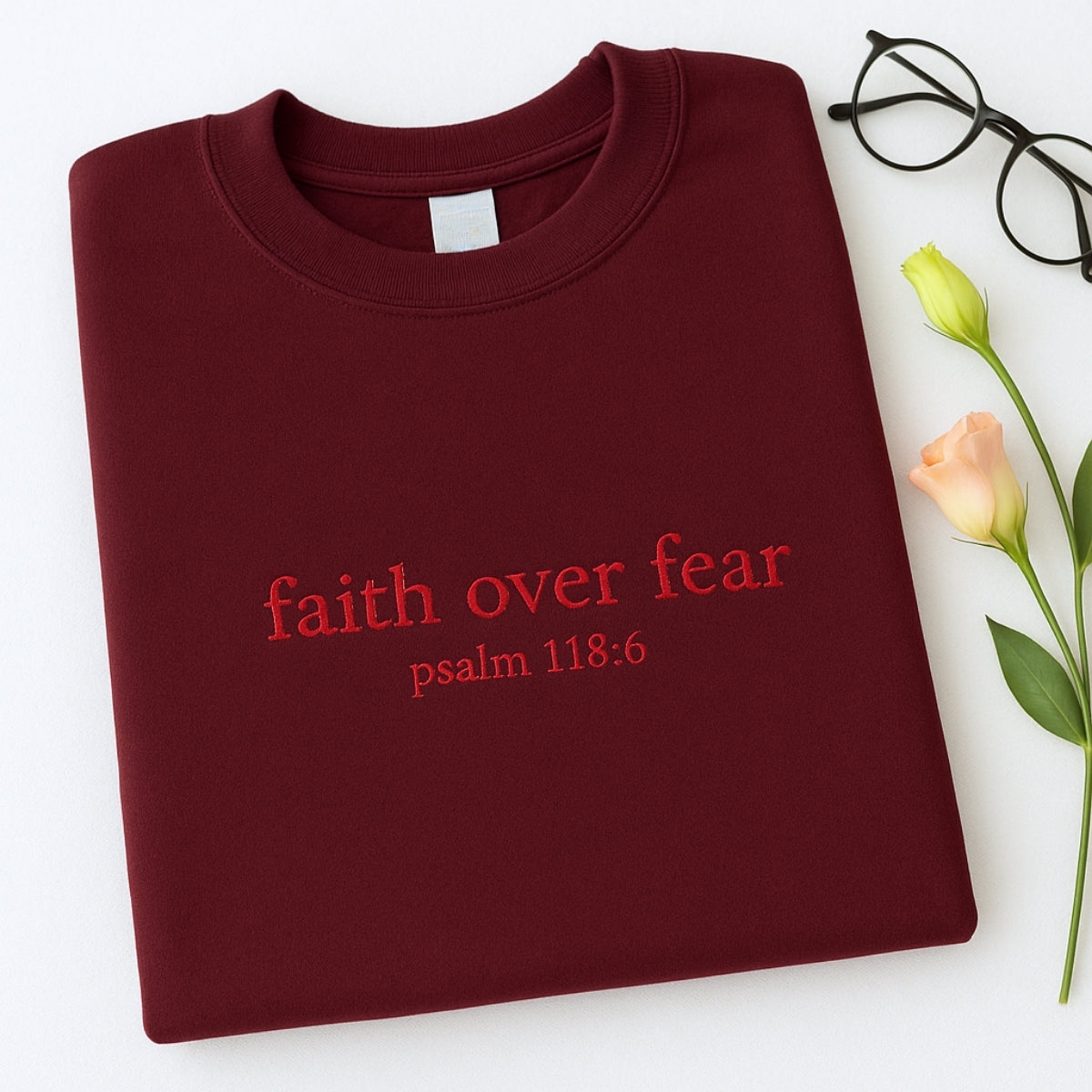 Faith Over Fear Sweatshirt - Psalm 118:6 Embroidered Christian Hoodie - Religious Inspirational Apparel