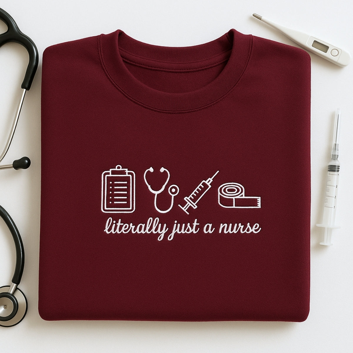 Funny Nurse Hoodies - Literally Just A Nurse Embroidered Sweatshirts - RN Humor Gift