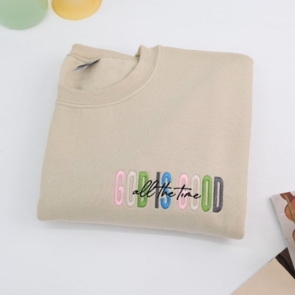 God Is Good All The Time Sweatshirt - Faith Inspirational Embroidered Hoodie - Christian Gift