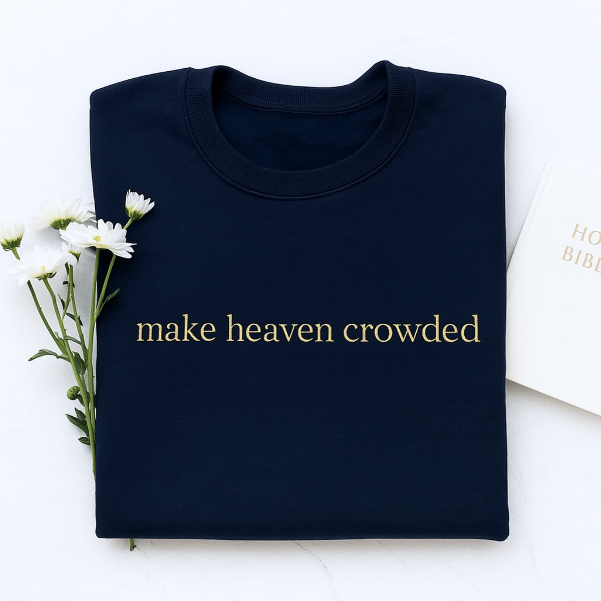 Make Heaven Crowded Hoodies - Christian Evangelism Embroidered Sweatshirts - Faith Mission Gift