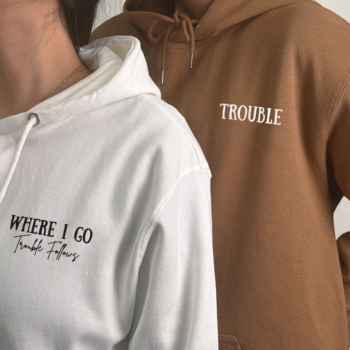 Custom Where I Go Trouble Follows Embroidered Matching Couple Hoodies
