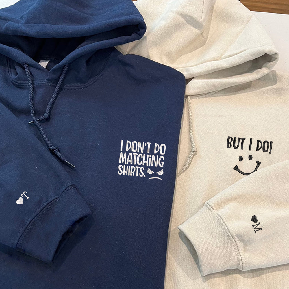 I Don't I Do Matching Shirts, Funny Couples Custom Embroidered Matching Hoodies For Couples - Perfect for Cozy Couples Gifts