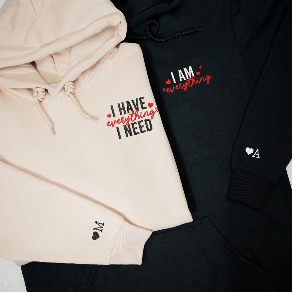 I Have Everything I Need I Am Everything Custom Embroidered Matching Hoodies For Couples - Perfect for Cozy Couples Gifts