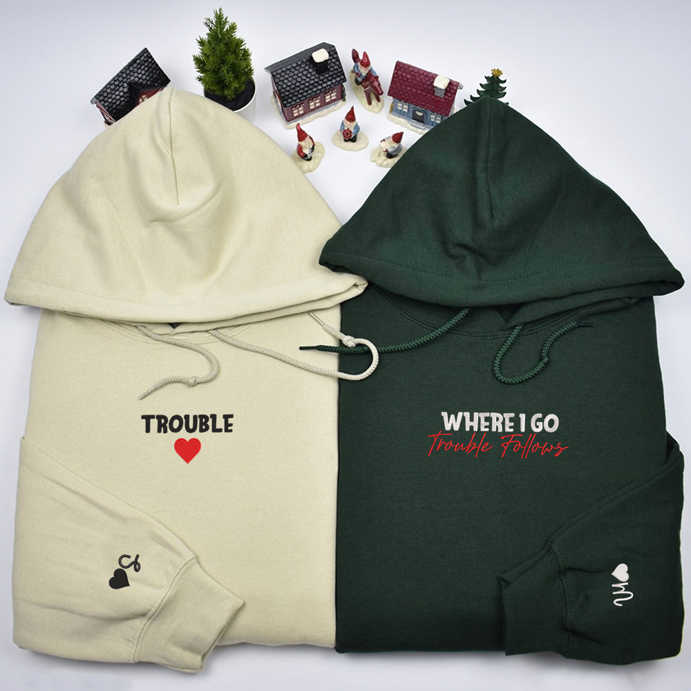 Where I Go Trouble Follows Custom Embroidered Matching Hoodies For Couples - Perfect for Cozy Couples Gifts